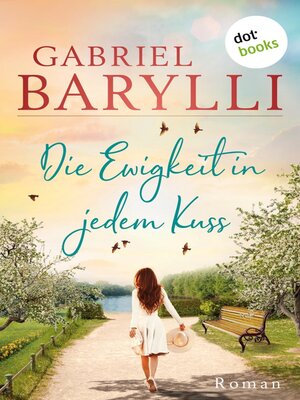 cover image of Die Ewigkeit in jedem Kuss